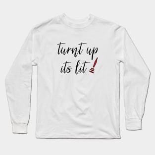 Turnt Up Its Lit Bachelor Bachelorette Party Long Sleeve T-Shirt